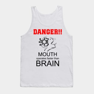 Mouth Operates Faster than Brain! Tank Top